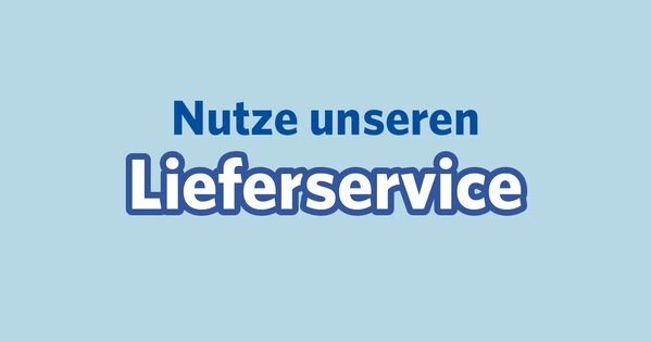 Nutze unseren Lieferservice 