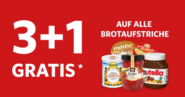 3+1 gratis auf alle Brotaufstriche – vier kaufen, nur drei bezahlen.
