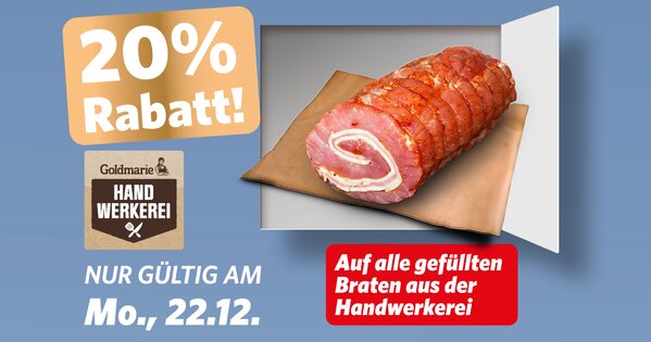 Werbebanner für eine Rabattaktion. Gezeigt wird ein saftiger, fertig gerollter und gefüllter Braten auf Packpapier. Der Text kündigt 20% Rabatt auf alle gefüllten Braten aus der Handwerkerei an. Die Aktion ist als Eigenherstellung gekennzeichnet und ausschließlich gültig am Montag, den 22.12.