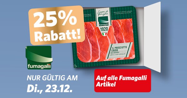 Werbebanner für italienische Spezialitäten von Fumagalli. Das Bild zeigt eine Packung Aufschnitt auf dunkelgrünem Grund. Ein goldener Sticker wirbt mit 25% Rabatt! auf alle Artikel der Marke. Der Aktionszeitraum ist auf Dienstag, den 23.12., begrenzt.