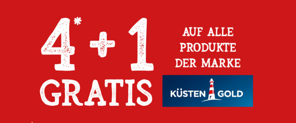Roter Werbebanner mit der Aktion „4+1 gratis“ auf alle Produkte der Marke Küstengold. Logo der Eigenmarke Küstengold auf rotem Hintergrund.