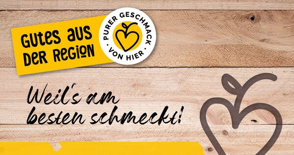 Grafik „Gutes aus der Region“ mit Herz-Logo und Holzoptik, Slogan „Weil’s am besten schmeckt!“ – steht für regionale und frische Lebensmittel aus der Umgebung.