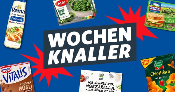 Grafik mit dem Schriftzug ‚Wochenknaller‘, umgeben von verschiedenen Angeboten wie Rama Culinesse, Iglo Grünkohl, Hochland Sandwich Käse, Funny-Frisch Chipsfrisch ungarisch, Dr. Oetker Vitalis Müsli und geriebenem Mozzarella.