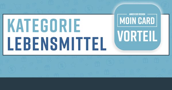 Moin Card Vorteil Lebensmittel